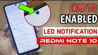 Redmi Note 10 Hidden LED Notification, How to Enable Notification Light in Redmi Note 10