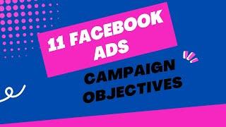 11 Facebook Ads Campaign Objectives | Facebook Ads Objectives 2022