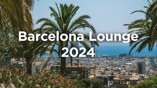 Barcelona Lounge 2024  Chill House Mix