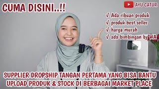 CUMA DISINI.!! SUPPLIER DROPSHIP TANGAN PERTAMA YANG BISA BANTU UPLOAD PRODUK & STOCK DI BERBAGAI MP