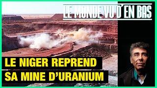 Le Niger reprend sa mine d'uranium - Le Monde vu d'en bas - n°142