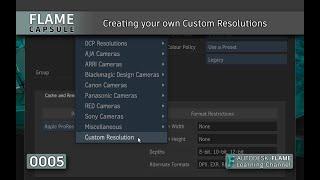 Flame Capsule 005 - Creating your own Custom Resolutions - Flame 2021