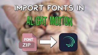 HOW TO IMPORT FONTS IN ALIGHT MOTION? || STEP BY STEP TUTORIAL