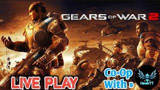  Part 2!  Gears of War 2 Campaign Playthrough with Hawk__YT  4K LIVE - XBSX