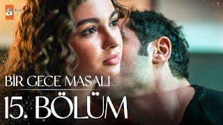 Bir Gece Masalı 15. Bölüm @atvturkiye