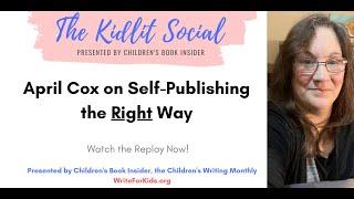 Kidlit Social 76: April Cox on Self-Publishing the Right Way