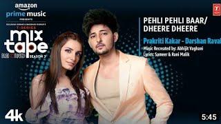 Pehli Pehli Baar/Dheere DheereEp3|Prakriti,Darshan|T-Series Mixtape S3|Abhijit V lAhmed K|Bhushan K