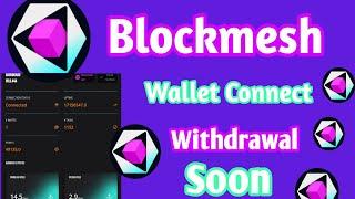 Blockmesh wallet Connect withdrawal soon | blockmesh network airdrop blockmesh mining