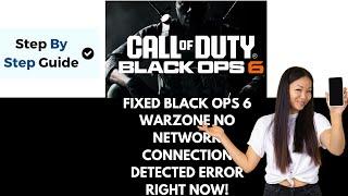 How To Fix Black Ops 6 Warzone No Network Connection Detected Error