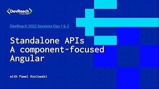 "Standalone" APIs: A Component-focused Angular | DevReach 2022