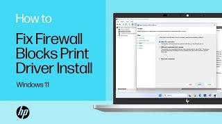 How to fix a firewall that blocks driver install or printer functions in Windows 11 | HP Support