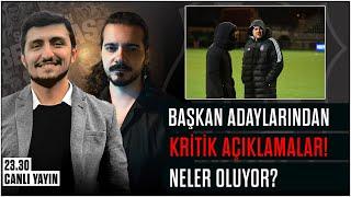 Serdal Adalı ve Hüseyin Yücel'den Önemli Açıklamalar! Beşiktaş'ta Neler Oluyor?