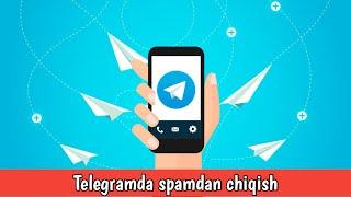 Telegramda spamdan chiqish | Telegram sirlari