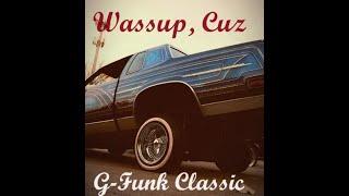 G Funk Type Beat  x West Coast Type Beat x "Wassup, Cuz" (prod. by Dj Yunksta)