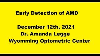 Importance of Early Detection of AMD, Dr. Amanda Legge, December 12, 2021