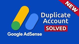 How to Fix Duplicate AdSense Account - Close Existing Account