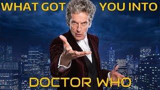 What Got You Into: Doctor Who