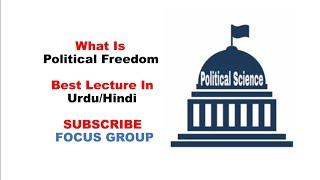 What is Political Freedom || Political Science || Lecture in Urdu/Hindi