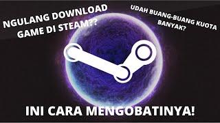 Cara Mengatasi Game Steam Download Ulang dari Awal Meski Sudah di Pause