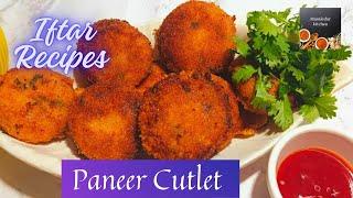 Paneer Cutlet Recipe | Iftar Recipes | Ramadan Special Recipes | Quick and Easy Iftar Recipes