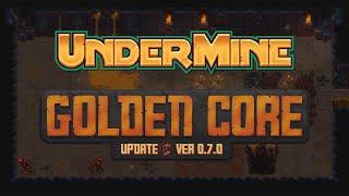 UnderMine 0.7.0 - Golden Core Update