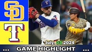 Texas Rangers vs.  San Diego Padres [Today] (07/03/24)  GAME Highlights | MLB Season 2024