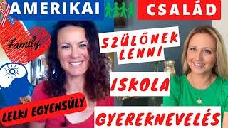 SZÜLŐNEK LENNI az USA-ban! CSALÁD - GYEREKNEVELÉS - ISKOLA - TÁMOGATÁS és ESZTER, a családsegítő!