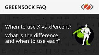 GreenSock FAQ - When to use x vs xPercent?