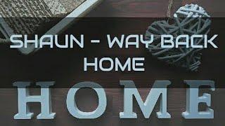 Shaun - Way Back Home (Lyrics) | Feat Justin Bieber