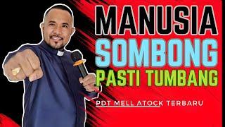 Pdt Mell Atock terbaru : MANUSIA S0MB0NG PASTI TUMB4NG!!! TEG4S NO KOMPROMI!