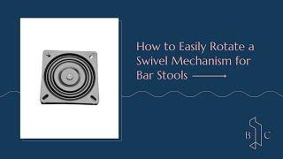 How To Prepare a 360-Degree Swivel Mechanism for a Bar/Counter Stool