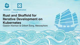 Rust and Skaffold for Iterative Development on Kubernetes - Gastón Kleiman & Gilbert Song