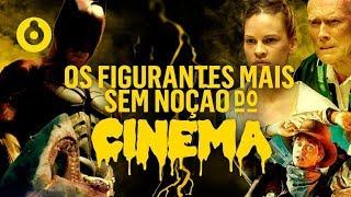 Os Figurantes Mais Sem Noção da História do Cinema