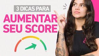 Como aumentar o Score de crédito - Serasa Ensina