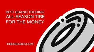 Best Grand Touring All Season Tire for the Money