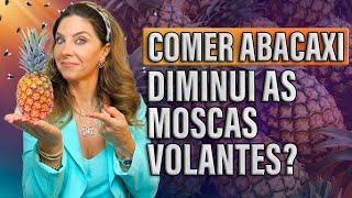 Comer Abacaxi Diminui As Moscas Volantes? Descubra a Verdade!