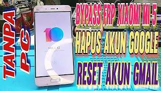 Bypass FRP Xiaomi mi 5 / Hapus Akun Google Xiaomi mi 5 / Reset Akun Gmail Xiaomi mi 5