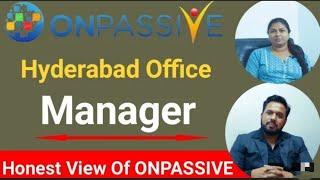 please see • Hyderabad Office Manager • what's say about ONPASSIVE | New Update |