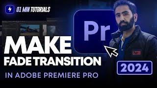 How To Make Fade Transition in Adobe Premiere Pro 2024 | How To Add Fade Effect in Premiere Pro