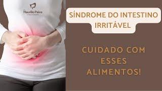 Se você sofre com a síndrome do intestino irritável, cuidado com esses alimentos!