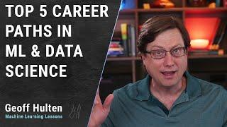 Top 5 Career Paths for Data Professionals: Machine Learning & Machine Learning Engineering