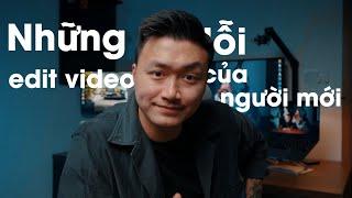 5 LỖI EDIT VIDEO CỦA NGƯỜI MỚI VÀ CÁCH SỬA