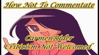 How Not To Commentate: CarmenRider, Criticism Not Welcomed