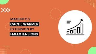 Magento 2 Cache Warmer | Full Page Cache Extension | FMEextensions