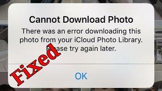 Cannot Download Photo - There Was An Error Downloading This Photo From iCloud Photos on iOS 17