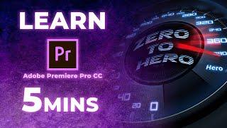 Learn Adobe Premiere Pro in 5 minutes! - From Zero to Hero