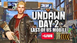 UNDAWN DAY 2 - Last Of Us Mobile (English Livestream iOS Gameplay)