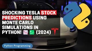 Shocking Tesla Stock Predictions Using Monte Carlo Simulations in Python!  (2024)