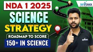 NDA 1 2025 Preparation Strategy | How to Score 150+ Marks in NDA Science | NDA 2025 Batch Tap2Crack