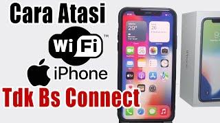 Cara Mengatasi Wifi Tidak Bisa Terhubung Di Iphone